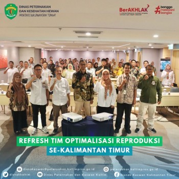 Refresh Tim Optimalisasi Reproduksi Se-Kalimantan Timur