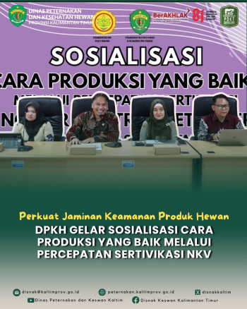 Perkuat Jaminan Keamanan Produk Hewan, DPKH Gelar Sosialisasi Cara Produksi yang Baik melalui percepatan  Sertifikasi NKV