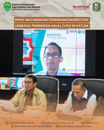 DPKH Matangkan Pendirian/Akreditasi Lembaga Pemeriksa Halal (LPH) di Kaltim