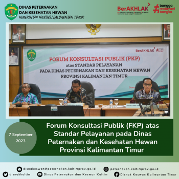 Forum Konsultasi Publik (FKP) atas Standar Pelayanan pada Dinas Peternakan dan Kesehatan Hewan Prov. Kaltim