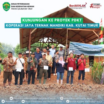 Kunjungan Ke Proyek PDKT Koperasi Jaya Ternak Mandiri Kab. Kutai Timur