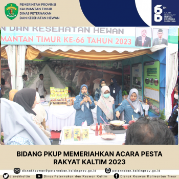 Kegiatan Bidang Pengembangan Kawasan dan Usaha Peternakan Memeriahkan Hari Ulang Tahun Kalimantan Timur yang Ke-66