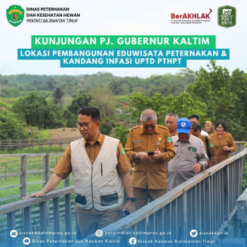 Kunjungan Kerja Pj. Gubernur Kaltim Lokasi Pembangunan  Eduwisata Peternakan & Kandang Infasi UPTD PTHPT