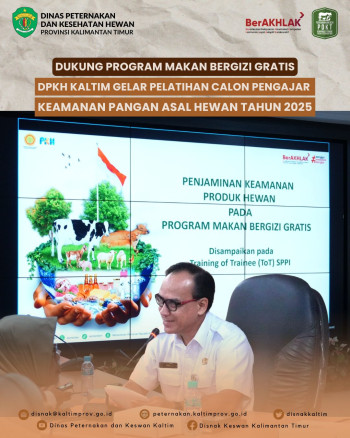 Dukung Program Makan Bergizi Gratis DPKH Kaltim Gelar Pelatihan Calon Pengajar Keamanan Pangan Asal Hewan Tahun 2025