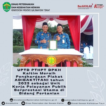 UPTD PTHPT DPKH Kaltim Meraih Penghargaan Plakat ADIBAKTITANI tahun 2023 sebagai Unit Kerja Pelayanan Publik Berprestasi Utama di Bidang Pertanian.