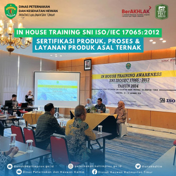 In House Training SNI ISO/IEC 17065:2012 Sertifikasi Produk, Proses & Layanan Produk Asal Ternak