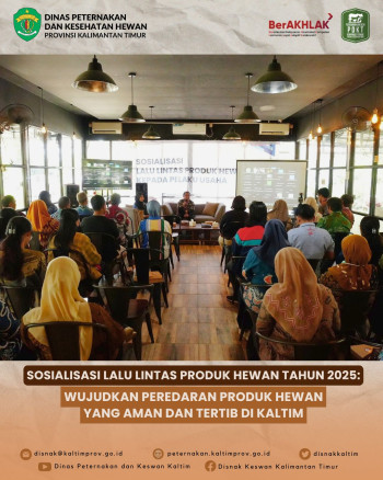 Sosialisasi Lalu Lintas Produk Hewan Tahun 2025: Wujudkan Peredaran Produk Hewan yang Aman dan Tertib di Kaltim