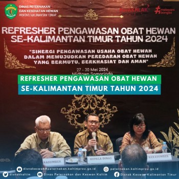 Refresher Pengawasan Obat Hewan Se-Kalimantan Timur Tahun 2024