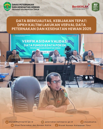 Data Berkualitas, Kebijakan Tepat: DPKH Kaltim Lakukan Verval Data Peternakan dan Kesehatan Hewan 2025