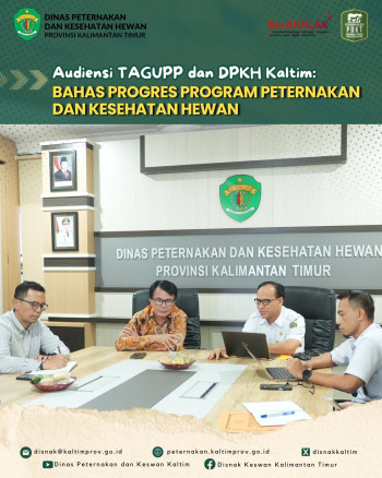 Audiensi TAGUPP dan DPKH Kaltim: Bahas Progres Program Peternakan dan Kesehatan Hewan