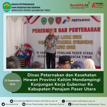 Dinas Peternakan dan Kesehatan Hewan (DPKH) Provinsi Kalimantan Timur mendampingi Kunjungan Kerja Gubernur Kaltim ke Kab. Penajam Paser Utara.