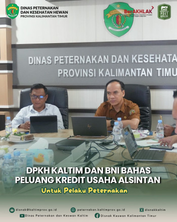 DPKH Kaltim dan BNI Bahas Peluang Kredit Usaha bagi Pelaku Peternakan