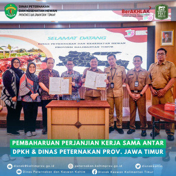 Pembaharuan Perjanjian Kerja Sama Antar DPKH & Dinas Peternakan Prov. Jawa Timur