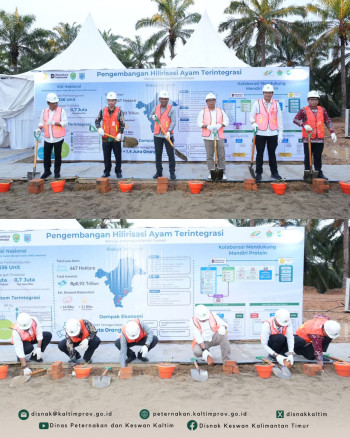 Mendukung Ketahanan Pangan : Groundbreaking Proyek Strategis Nasional Integrated Poultry di Kalimantan Timur