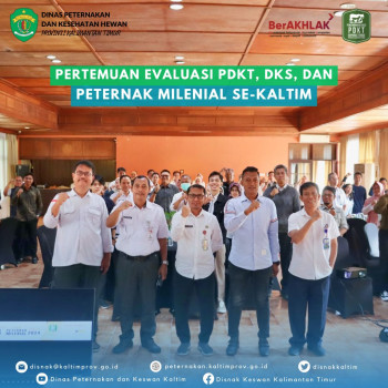 Pertemuan Evaluasi PDKT, DKS, dan Peternak Milenial Se-Kaltim